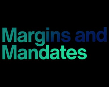 Margins & Mandates