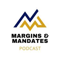 Margins & Mandates Podcast